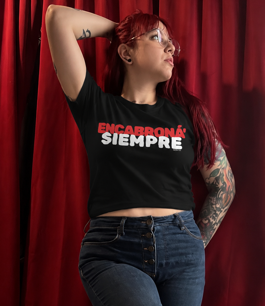 Encabroná' Siempre T-shirt