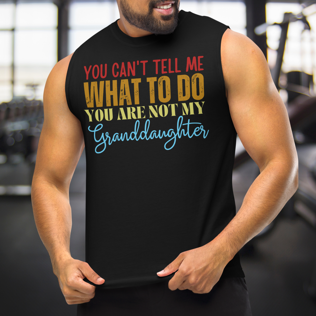 Granddad muscle shirt, sleeveless shirt, fathers day shirt, funny mens shirt, sweatshirt, gift for him, gift for her, funny grandma tee, funny granddad tee, new papa shirt, father sweatshirt, you can't tell me what to do you are not my granddaughter, new granddady shirt