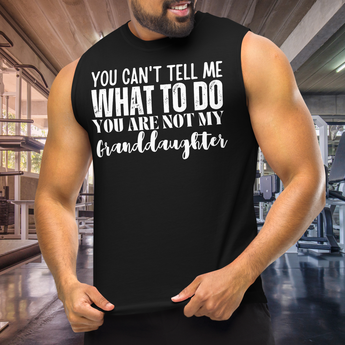 Granddad muscle shirt, sleeveless shirt, fathers day shirt, funny mens shirt, sweatshirt, gift for him, gift for her, funny grandma tee, funny granddad tee, new papa shirt, father sweatshirt, you can't tell me what to do you are not my granddaughter, new granddady shirt