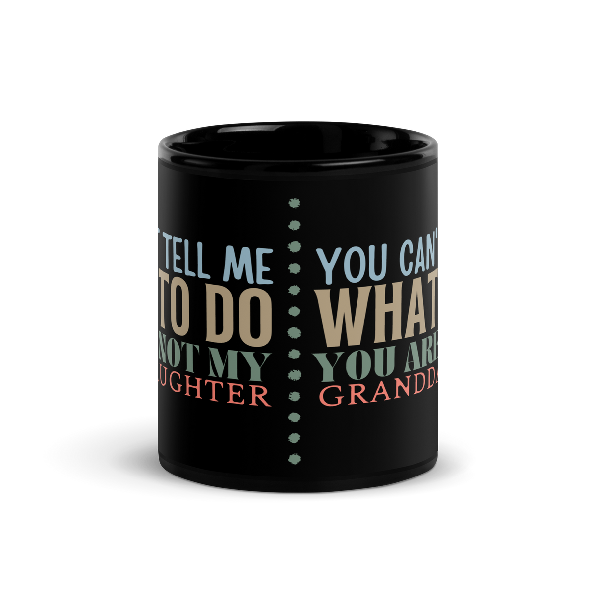 grandparents gift, granddad mug, gandmom mug, coffee mug, tea mug, funny grandparents gift, gift to grandparents, you can't tell me what to do you are not my granddaughter, funny grandma mug, funny granddad mug, new papa gift, gift for grandpa, gift for grandma, cup of tea, coffee cup, cup