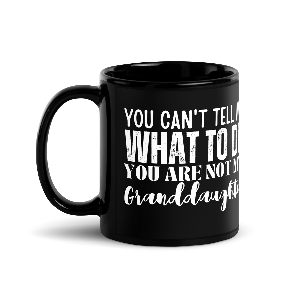 grandparents gift, granddad mug, gandmom mug, coffee mug, tea mug, funny grandparents gift, gift to grandparents, you can't tell me what to do you are not my granddaughter, funny grandma mug, funny granddad mug, new papa gift, gift for grandpa, gift for grandma, cup of tea, coffee cup, cup