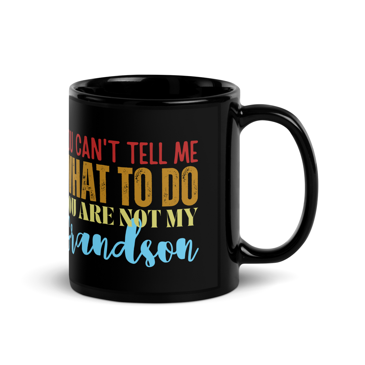 Coffee lovers, Granddad Mug, Granddad coffee mug, granddady tea mug, grandmom mug, gift for her, gift for him, gift for grandmom, gift for granddad, new papa gift, funny grandma mug, funny granddad mug, grandfather mug, you can't tell me what to do you are not my grandson, mug, coffee mug, cup, tea mug