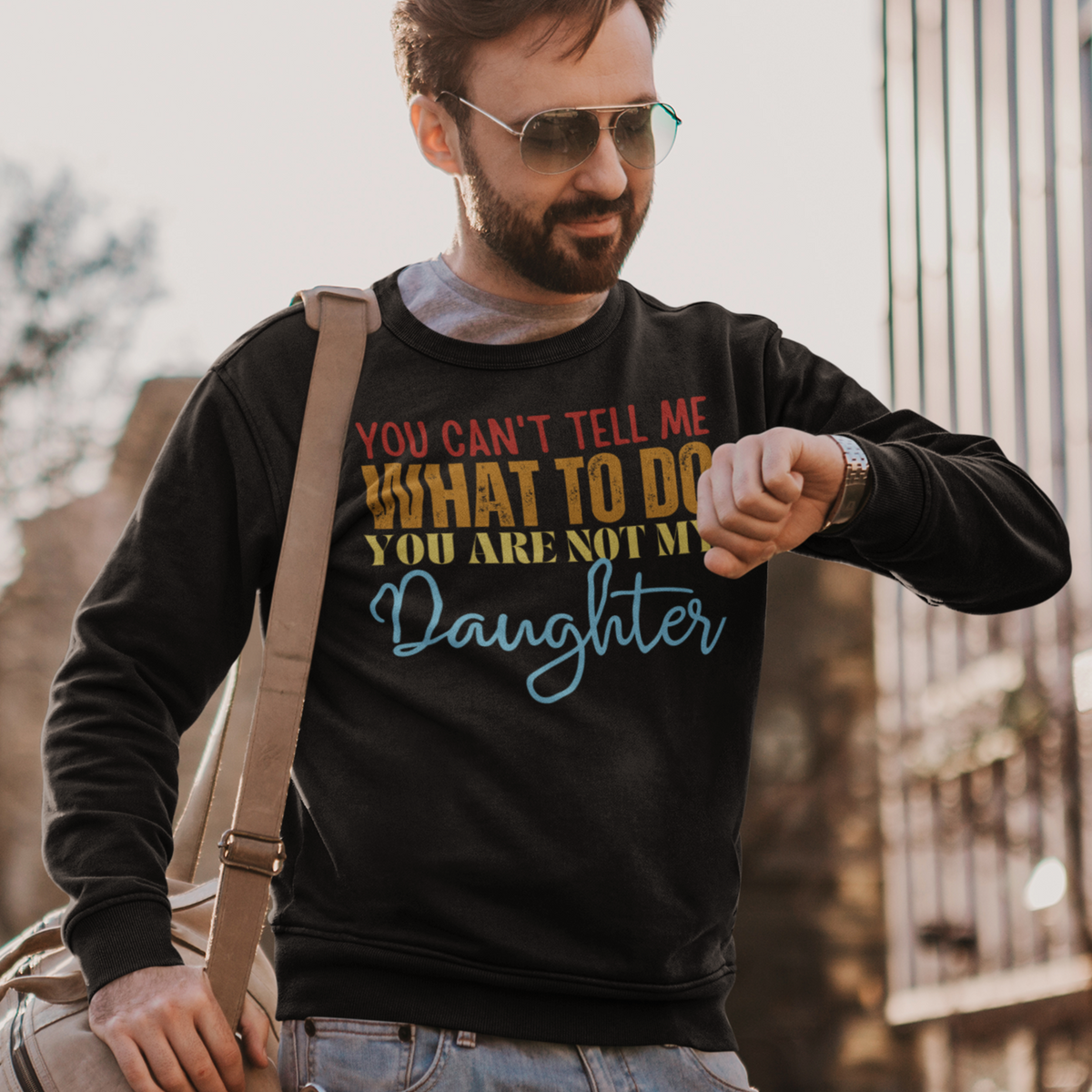 Dad sweatshirt, fathers day shirt, funny mens shirt, sweatshirt, gift for him, gift for her, funny mom tee, funny dad tee, new papa shirt, father sweatshirt, you can't tell me what to do you are not my daughter, new dad shirt
