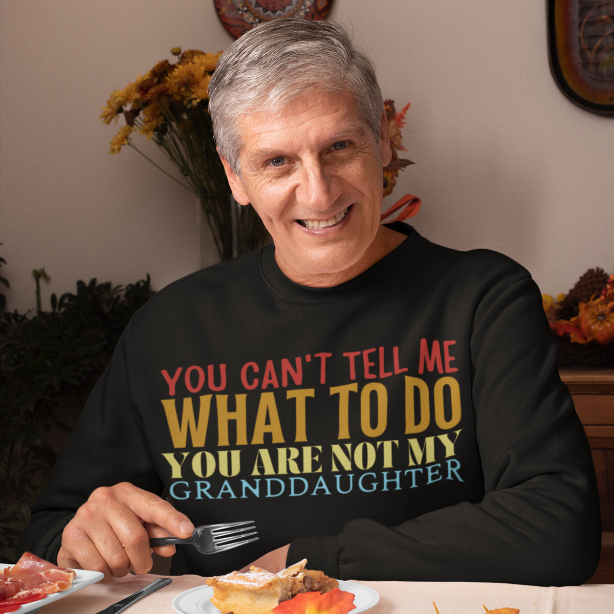 Granddad sweatshirt, fathers day shirt, funny mens shirt, sweatshirt, gift for him, gift for her, funny grandma tee, funny granddad tee, new papa shirt, father sweatshirt, you can't tell me what to do you are not my granddaughter, new granddaddy shirt
