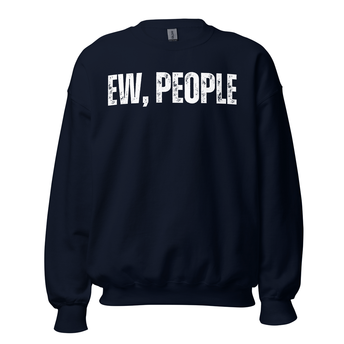 Navy- Sweatshirt, Humor Clothing, Introvert Apparel, Statement Print, Cozy Comfort, Casual Style, Quirky Fashion, Sassy Attire, Personality Piece, Playful Prints, Anti-Social Vibes, Relaxed Fit, Humorous Wear, Lighthearted Layers, Expressive Fashion, Introvert Pride, Chill Outfits, Unique Statements, Conversational Sweatshirt, Attitude Attire, Solitude Fashion, Weekend Wardrobe, ew people, ew people sweatshirt, ew people tee