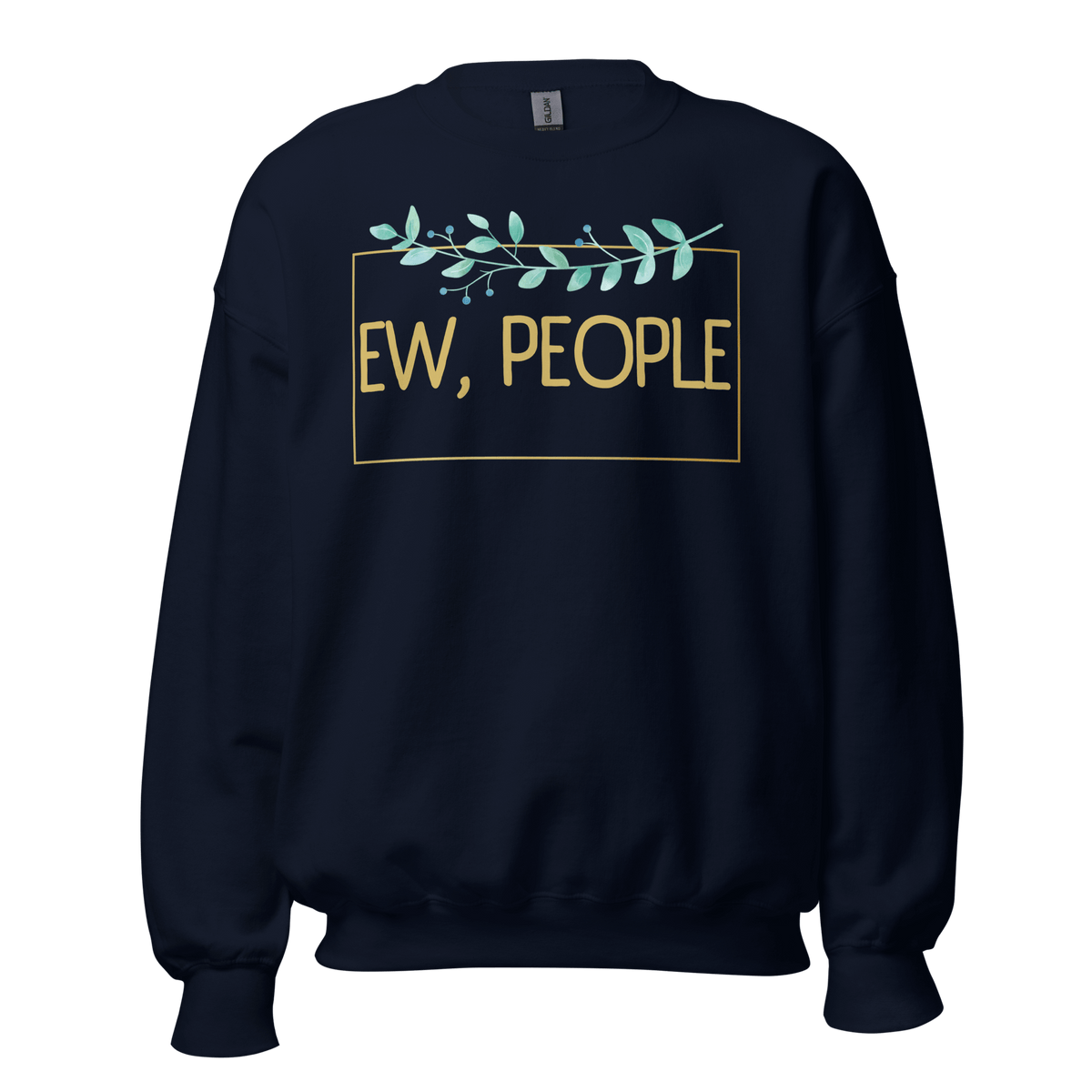 Navy- Sweatshirt, Humor Clothing, Introvert Apparel, Statement Print, Cozy Comfort, Casual Style, Quirky Fashion, Sassy Attire, Personality Piece, Playful Prints, Anti-Social Vibes, Relaxed Fit, Humorous Wear, Lighthearted Layers, Expressive Fashion, Introvert Pride, Chill Outfits, Unique Statements, Conversational Sweatshirt, Attitude Attire, Solitude Fashion, Weekend Wardrobe, ew people, ew people sweatshirt, ew people tee