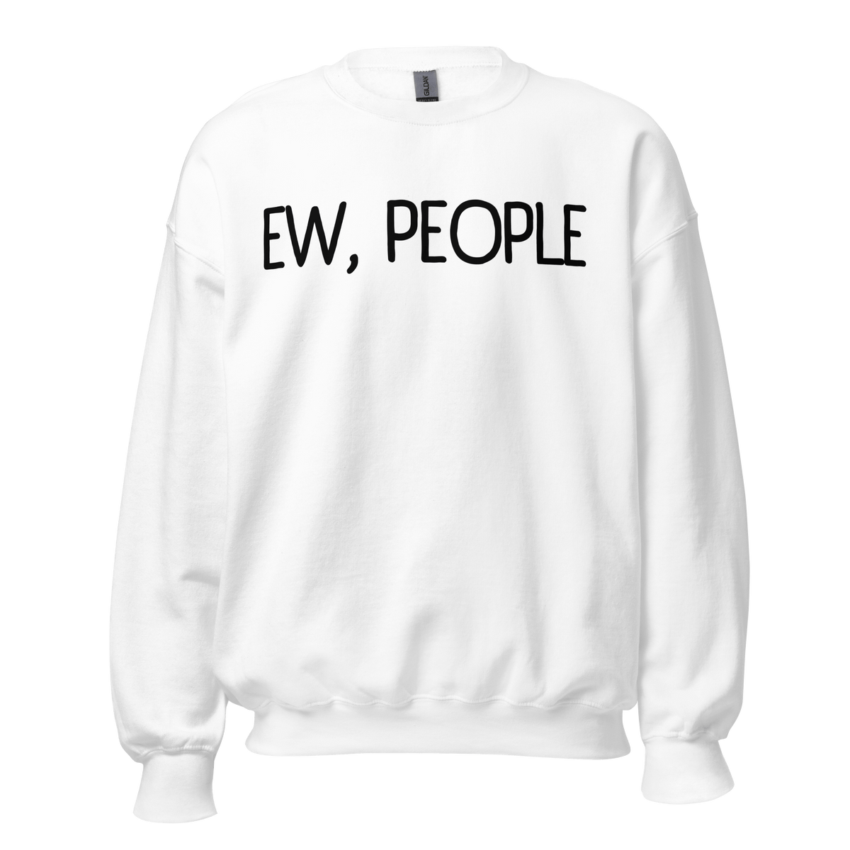 Sweatshirt, Humor Clothing, Introvert Apparel, Statement Print, Cozy Comfort, Casual Style, Quirky Fashion, Sassy Attire, Personality Piece, Playful Prints, Anti-Social Vibes, Relaxed Fit, Humorous Wear, Lighthearted Layers, Expressive Fashion, Introvert Pride, Chill Outfits, Unique Statements, Conversational Sweatshirt, Attitude Attire, Solitude Fashion, Weekend Wardrobe, ew people, ew people sweatshirt, ew people tee