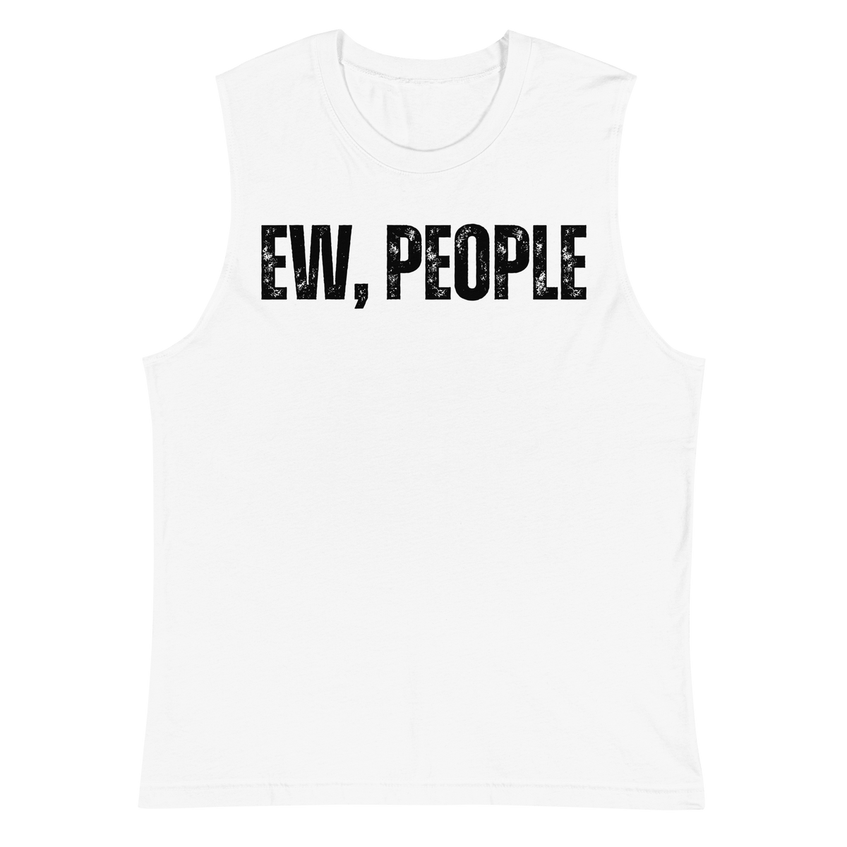 Muscle Shirt, Humor Clothing, Introvert Apparel, Statement Print, Modern Fit, Quirky Fashion, Sassy Style, Gym Wear, Casual Attire, Playful Prints, Confidence Booster, Expressive Fashion, Anti-Social Vibes, Sleek Design, Comfortable Charm, Personality Piece, Lighthearted Attire, Conversational Shirt, Attitude Wear, Unique Statements, Bold and Confident, Express Yourself, ew people, ew people tee, ew people muscle shirt, ew people top tank