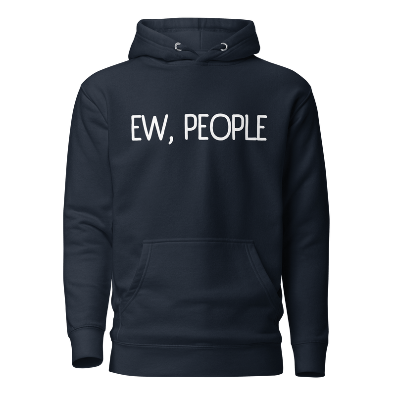 Navy- Hooded Sweatshirt, Funny Hoodie, Introvert Apparel, Humor Clothing, Statement Hoodie, Cozy Comfort, Quirky Fashion, Sassy Style, Casual Wear, Playful Prints, Personality Clothing, Witty Attire, Anti-Social Vibes, Relaxed Fit, Introvert Pride, Lighthearted Layers, Conversational Hoodie, Solitude Fashion, Unique Statements, Weekend Lounge, Attitude Attire, Chill Outfits, ew people, ew people hoodie, ew people tee