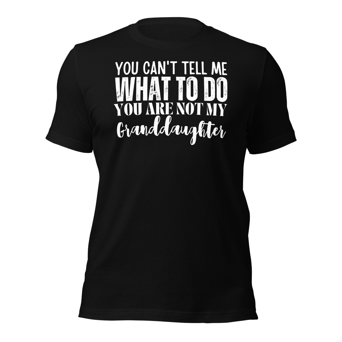 Granddad Shirt, Girl granddad shirt, Fathers Day Shirt, Funny Mens Shirt, Funny Granddad Shirt, Tell me what to do, Gift for him, Gift for her, New Papa Gift, Funny grandma Shirt, grandmother Shirt, New grandfather Shirt, granddaddy Shirt, papa tee, You Can't tell me What To Do You Are Not My granddaughter Shirt