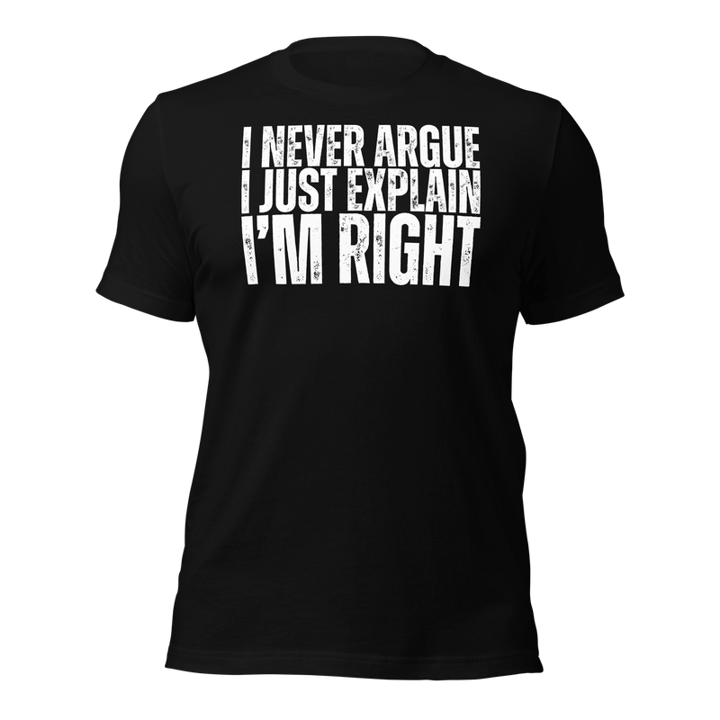  Funny T-Shirt, Why I'm Righ, Novelty Tee, Sarcastic Shirt, Grumpy Old Git, Teen Shirt,  Moody Teenage, Boy Girl Argue, Dad Son Shirt, Sarcasm Shirt, Mom Shirt, Dad Shirt, Gift for him