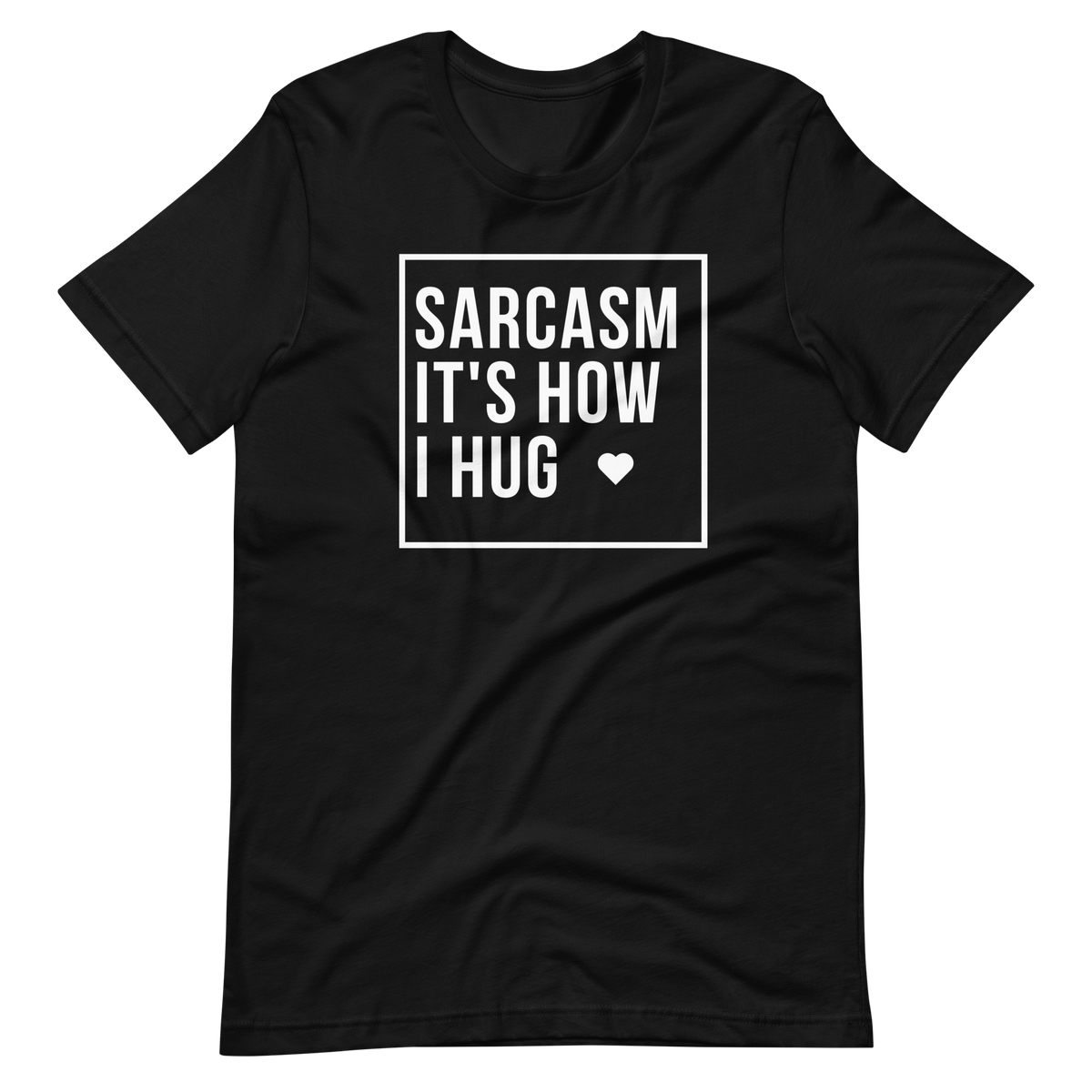 Sarcasm It's How I Hug T-Shirt, Sarcasm Is How I Hug Shirt, Womens Sarcastic TShirt, Sarcastic Slogan T Shirt, Funny Shirt, Gift for her