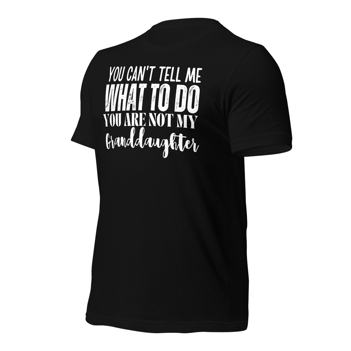 Granddad Shirt, Girl granddad shirt, Fathers Day Shirt, Funny Mens Shirt, Funny Granddad Shirt, Tell me what to do, Gift for him, Gift for her, New Papa Gift, Funny grandma Shirt, grandmother Shirt, New grandfather Shirt, granddaddy Shirt, papa tee, You Can't tell me What To Do You Are Not My granddaughter Shirt