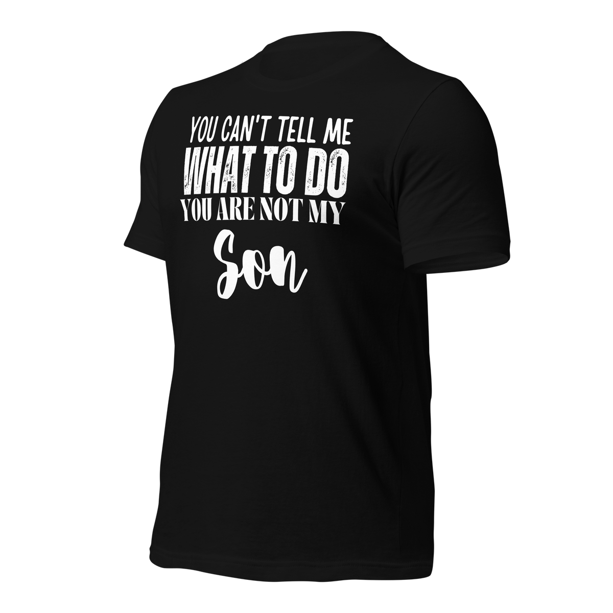 Dad Shirt, Fathers Day Shirt, Funny Mens Shirt, Funny Dad Shirt, Tell me what to do, Gift for him, Gift for her, New Papa Gift, Funny Mom Shirt, Mom Shirt, New Dad Shirt, Father Shirt, Dad tee, You Can't tell me What To Do You Are Not My son Shirt, T-Shirt, tee