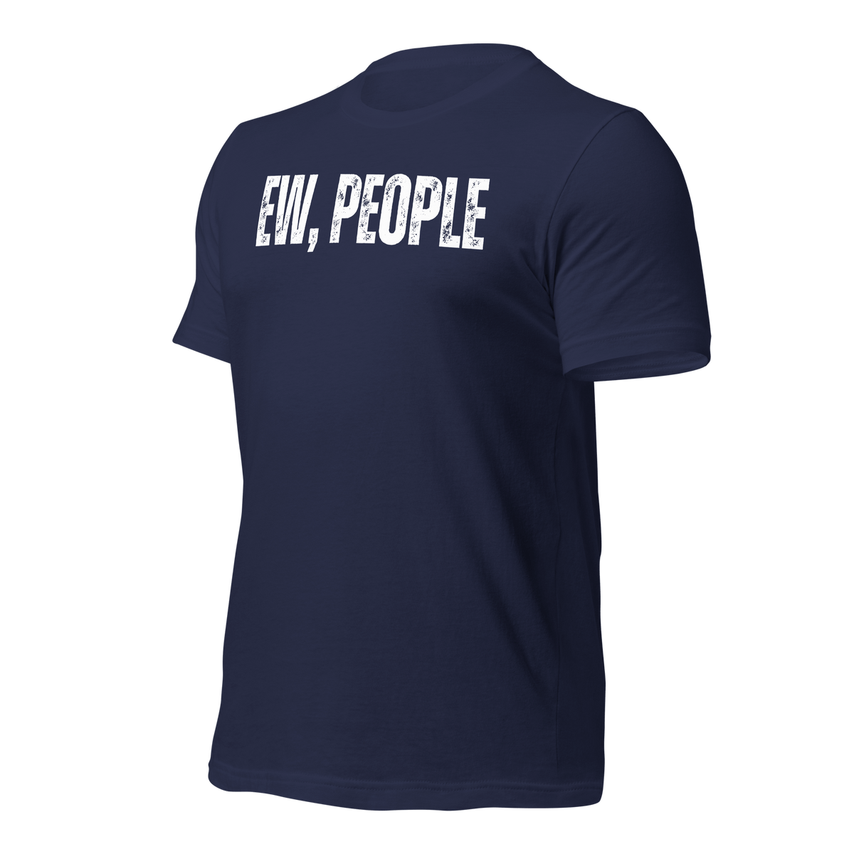 Navy- Funny Tees, Introvert Apparel, Humor Clothing, Statement Shirts, Quirky Fashion, Sassy Style, Casual Wear, Playful Prints, Personality Tops, Witty Outfits, Weekend Vibes, Relaxed Fit, Introvert Pride, Socially Awkward, Lighthearted Attire, Comfortable Chic, Conversational Tee, Solitude Fashion, Unique Statements, Anti-Social Wear, ew people, ew people tshirt, ew people tee