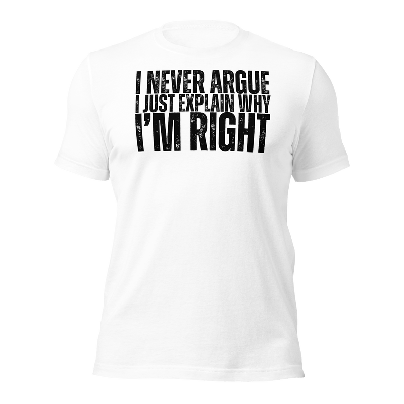  Funny T-Shirt, Why I'm Righ, Novelty Tee, Sarcastic Shirt, Grumpy Old Git, Teen Shirt,  Moody Teenage, Boy Girl Argue, Dad Son Shirt, Sarcasm Shirt, Mom Shirt, Dad Shirt, Gift for him